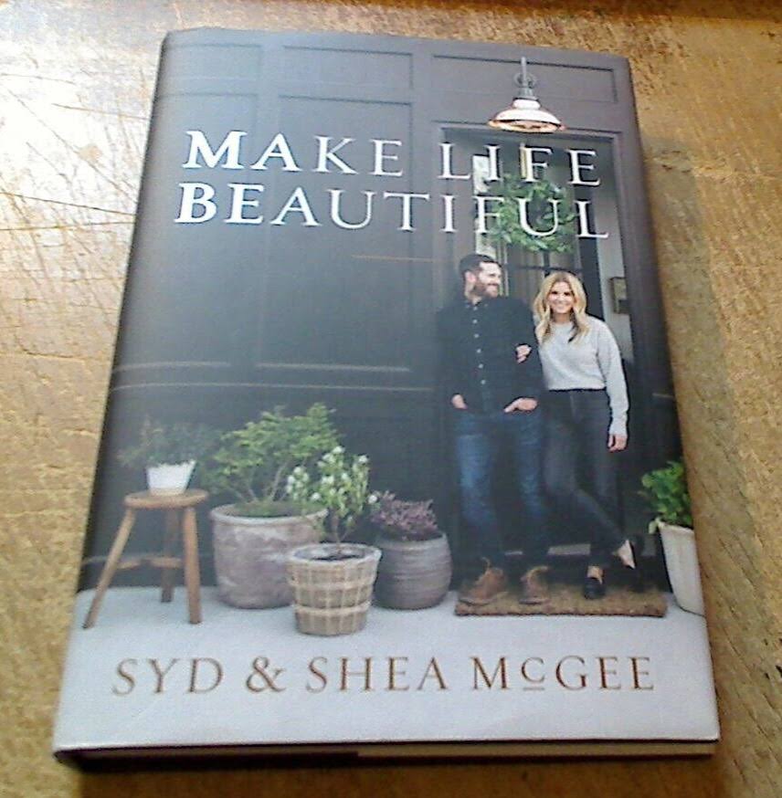 Make Life Beautiful by Syd & Shea McGee